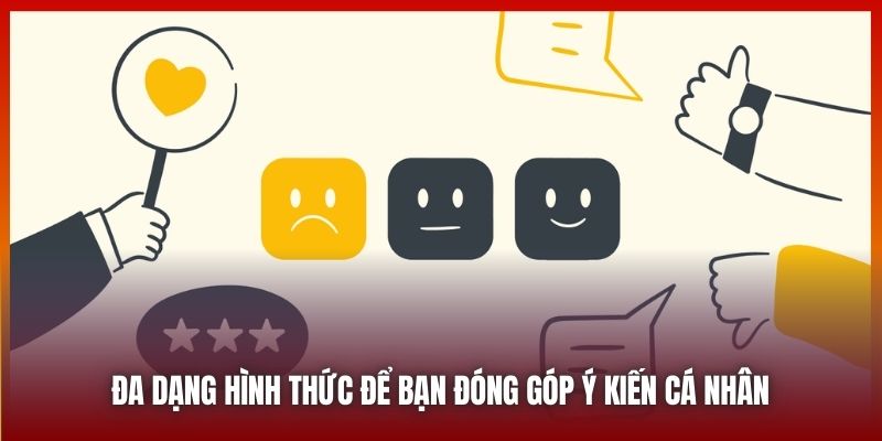 Đa dạng hình thức để bạn đóng góp ý kiến cá nhân