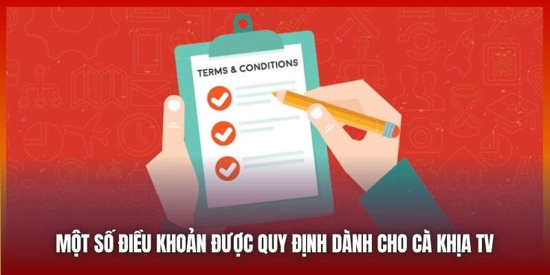 Một số điều khoản được quy định dành cho Cà Khịa TV