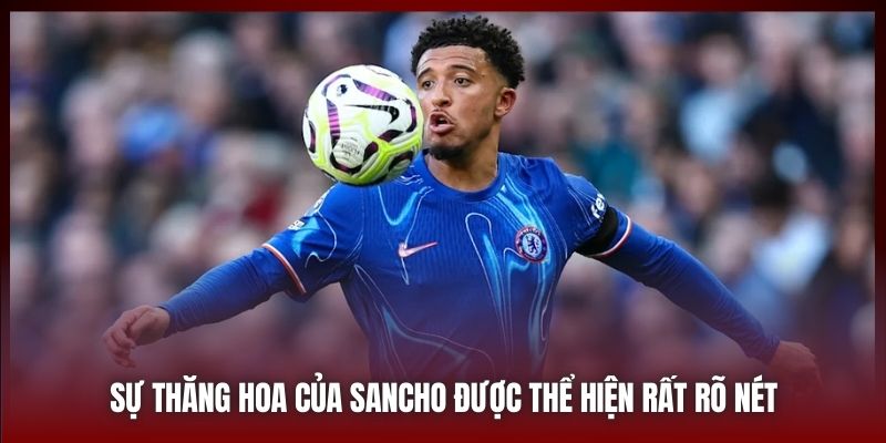 Sự thăng hoa của Sancho được thể hiện rất rõ nét